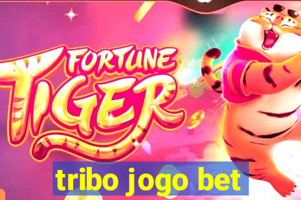 tribo jogo bet